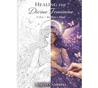 Healing the Divine Feminine: A Guided Coloring & Journaling Experience for Women Seeking Self-Trust, and Inner Peace