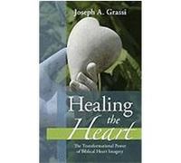 Healing the Heart: The Transformational Power of Biblical Heart Imagery Grassi, Joseph A. (Auteur)