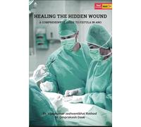 Healing The Hidden Wound: A Comprehensive Guide To Fistula In Ano