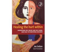 Healing the Hurt Within: 3rd edition