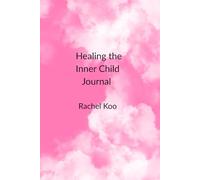 Healing the Inner Child Journal
