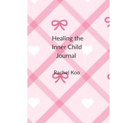 Healing the Inner Child Journal