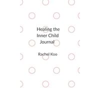 Healing the Inner Child Journal