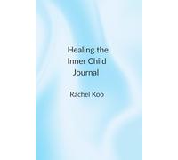 Healing the Inner Child Journal