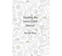 Healing the Inner Child Journal