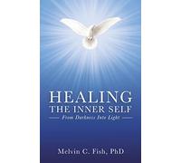 Healing the Inner Self: From Darkness Into Light