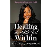 Healing the Little Girl Within: Integration of Your Inner Child