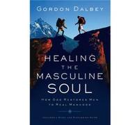Healing the Masculine Soul by Gordon Dalbey Gordon Dalbey (Auteur)