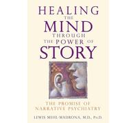 Healing the Mind through the Power of Story: The Promise of Narrative Psychiatry