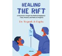 Healing The Rift A Physician's Insight Into Medical Negligence