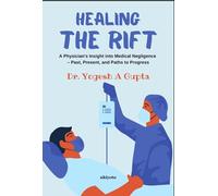Healing the Rift A Physician's Insight into Medical Negligence Dust Jacket