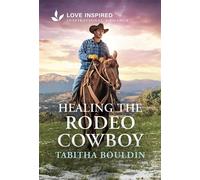 Healing the Rodeo Cowboy - Tabitha Bouldin - Love Inspired - ebook (ePub) - Livre