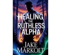 Healing The Ruthless Alpha