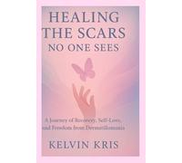 Healing the Scars No One Sees: A Journey of Recovery, Self-Love, and Freedom from Dermatillomania