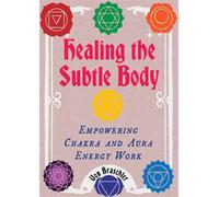 Healing the Subtle Body Empowering Chakra and Aura Energy Work - Von Braschler - Microcosm Publishing LLC - ebook (ePub) - Livre