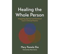 Healing the Whole Person: Integrating Spiritual and Emotional Care in Clinical Practice
