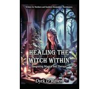 Healing the Witch Within: Integrating Magick and Therapy