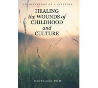 Healing The Wounds Of Childhood And Culture