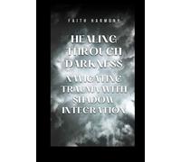 Healing Through Darkness: Navigating Trauma with Shadow Integration
