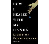 Healing Through Forgiveness The Echo of Release,: Inspired by real magnetism sessions, Receive the strength and light of inner therapy through each page of this book.