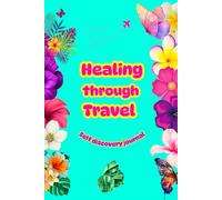 Healing through Travel: Self discovery journal