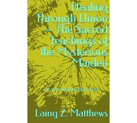 Healing Through Union - The Sacred Teachings of the Mysterious Maiden