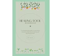 healing tools: A compassionate guide to overcoming trauma by reflecting recovering and rebuilding yourself