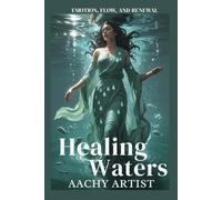 HEALING WATER: EMOTION, FLOW, AND RENEWAL