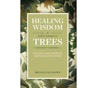 Healing Wisdom Of North American Trees