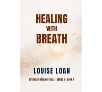 Healing with Breath: The Art of Presence
