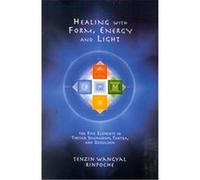 Healing With Form, Energy and Light Tenzin Wangyal (Auteur)