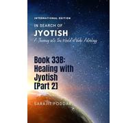 Healing with Jyotish [Part 2]: A Journey into the World of Vedic Astrology