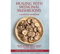Healing with Medicinal Mushrooms. A practical handbook