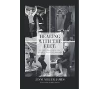 Healing with the Feet: An Introduction to the World of Barefoot Massage