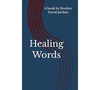 Healing Words: A Book by Brother David Jardine