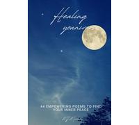 Healing youniverse: 44 Empowering poems to find your inner peace