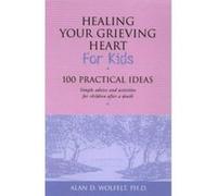 Healing Your Grieving Heart for Kids Alan D. Wolfelt (Auteur)
