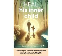 Healing Your Inner Child: Overcoming Generational Trauma And Childhood Emotional Neglect Quick: "Learn How To Heal Your Inner Child And Overcome ... Without Expensive Therapy Or Long Commitments
