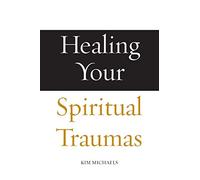 Healing Your Spiritual Traumas