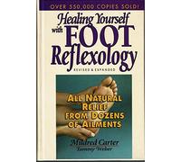 Healing Yourself with Foot Reflexology, Revised & Expanded