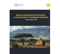 Health And Disease In Ethiopia: A Collection Of Landmark Research