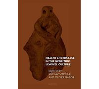Health And Disease In The Neolithic Lengyel Culture