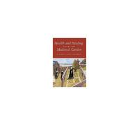 Health And Healing From The Medieval Garden