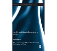 Health and Health Promotion in Prisons by Ross Michael University of Texas USA Hardcover Book Ross Michael University of Texas USA (Auteur)