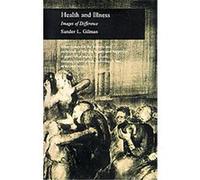 Health and Illness, Picturing History Series Sander L. Gilman. (Auteur)