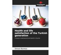 Health and life satisfaction of the Turkish generation