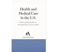 Health and Medical Care in the U.S.: Learning American English Through Health and Medicine