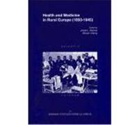 Health and Medicine in Rural Europe (1850-1945)