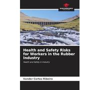 Health and Safety Risks for Workers in the Rubber Industry
