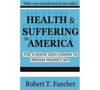 Health and Suffering in America by Robert T. Fancher Robert T. Fancher (Auteur)